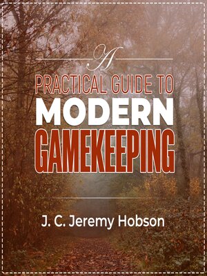 cover image of A Practical Guide to Modern Gamekeeping